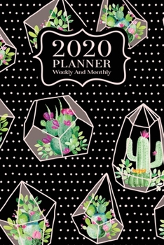 2020 Planner Weekly And Monthly: 2020 Planner Cactus - January To December - Agenda Calendar - Monthly Weekly Views And Vision Board - 6x9  Size - Chic Terrariums On Black