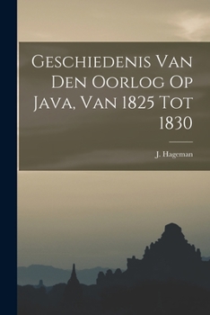Paperback Geschiedenis Van Den Oorlog Op Java, Van 1825 Tot 1830 [Dutch] Book