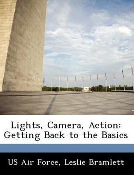 Paperback Lights, Camera, Action: Getting Back to the Basics Book