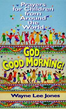 Paperback God, Good Morning!: Prayers for Children from Around the World Book