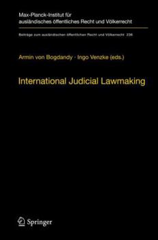 Paperback International Judicial Lawmaking: On Public Authority and Democratic Legitimation in Global Governance Book