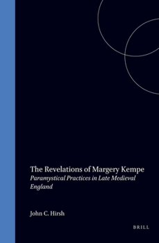 The Revelations of Margery Kempe: Paramystical Practices in Late Medieval England (Medieval and Renaissance Authors)