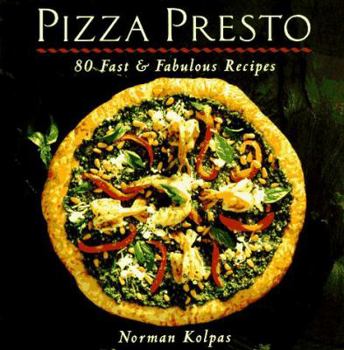 Paperback Pizza Presto: 80 Fast and Fabulous Recipes Book