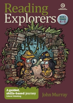 Reading Explorers Book 1 Years 4-5: Literal Thinking