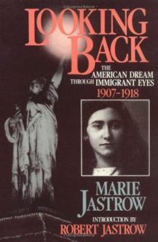 Hardcover Looking Back: The American Dream Through Immigrant Eyes, 1907-1918 Book