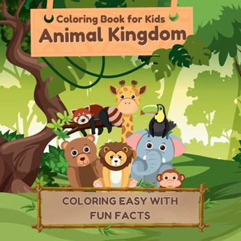 Paperback Coloring Book for Kids Animal Kingdom: Coloring Easy with Fun Facts Book