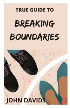 Paperback True guide to breaking boundaries Book