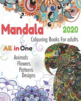 Paperback Mandala Colouring Books for adults 2020 - ALL in One - Animals Flowers Patterns Designs.: Activity Book: Over 80 Stress Relieving & Relaxation Mandala Book