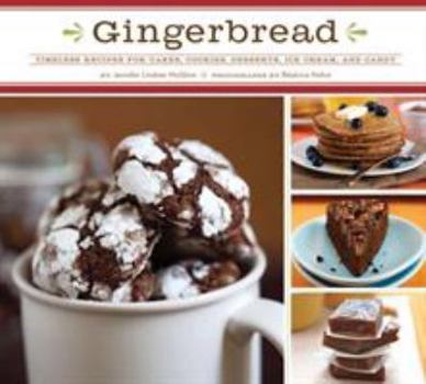 Hardcover Gingerbread: Timeless Recipes for Cakes, Cookies, Desserts, Ice Cream, and Candy Book