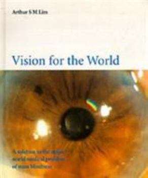 Paperback Vision for the World: Eye Surgeons' Solution to Mass Blindness - A Major World Medical Problem Book