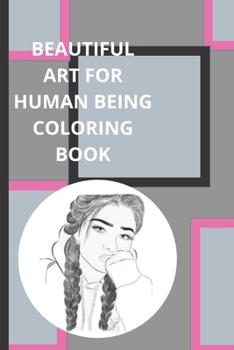 Coloring book human being: Book for teaching everybody and everywhere