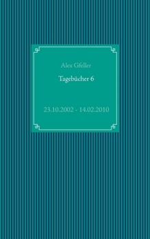 Paperback Tageb?cher 6: 23.10.2002 - 14.02.2010 [German] Book