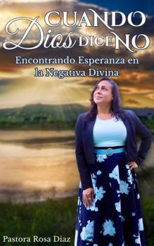 Paperback Cuando Dios Dice No: Encontrando Esperanza en la Negativa Divina Book