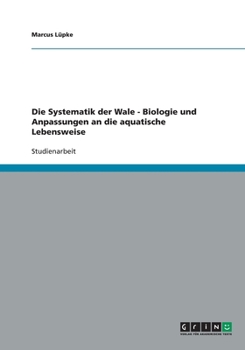 Paperback Die Systematik der Wale - Biologie und Anpassungen an die aquatische Lebensweise [German] Book