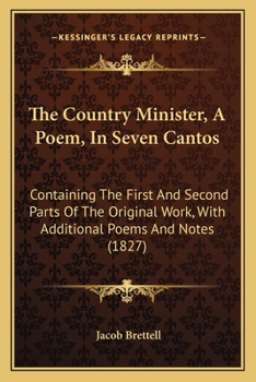 Paperback The Country Minister, A Poem, In Seven Cantos: Containing The First And Second Parts Of The Original Work, With Additional Poems And Notes (1827) Book