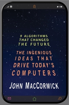 Paperback Nine Algorithms That Changed the Future: The Ingenious Ideas That Drive Today's Computers Book