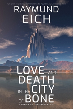 Paperback Love and Death in the City of Bone: A Science Fiction Short Novel Book
