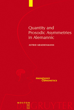 Hardcover Quantity and Prosodic Asymmetries in Alemannic: Synchronic and Diachronic Perspectives Book