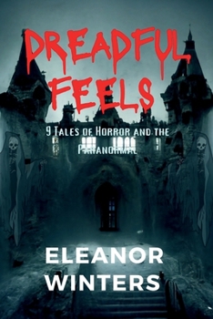 Paperback Dreadful feels: 9 Tales of Horror and the Paranormal (Nights of Madness Episode 1) Book