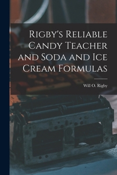 Paperback Rigby's Reliable Candy Teacher and Soda and Ice Cream Formulas Book