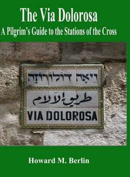 Hardcover The Via Dolorosa: A Pilgrim's Guide to the Stations of the Cross Book