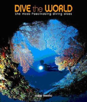 Paperback Dive the World: The Most Fascinating Diving Sites Book