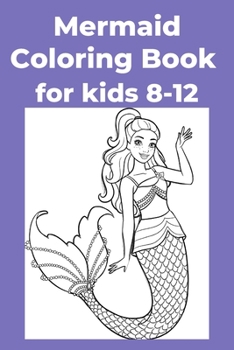 Paperback Mermaid Coloring Book for kids 8-12: Coloring Book [Large Print] Book