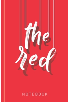 Red notebook with " The Red " word on it.: A notebook with red background & " The red " world on it's cover, (6*9 in), Ruled Red lines, For: School, Planning, Take notes.