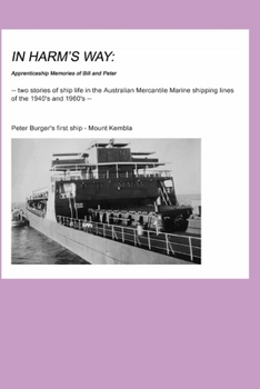 Paperback In Harm's Way: Apprenticeship Memories of Bill and Peter Book