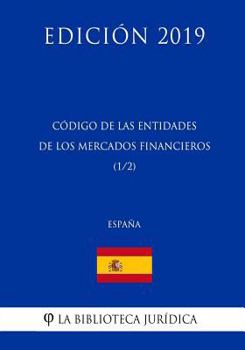 Paperback Código de las Entidades de los Mercados Financieros (1/2) (España) (Edición 2019) [Spanish] Book