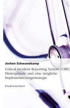 Paperback Critical Incident Reporting System (CIRS). Hintergründe und eine mögliche Implementierungsstrategie [German] Book