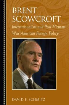 Brent Scowcroft - Book  of the Biographies in American Foreign Policy