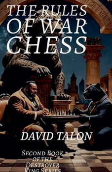 The Rules of War Chess (The Destroyer King)