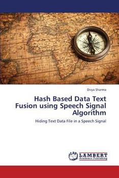 Paperback Hash Based Data Text Fusion Using Speech Signal Algorithm Book