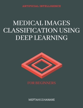 Paperback Medical Images Classification Using Deep Learning: For Beginners Book