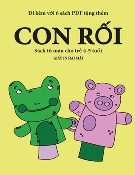 Sách tô màu cho tr? 4-5 tu?i (Con r?i): Cu?n sách này có 40 trang tô màu không gây cang th?ng nh?m gi?m ... phát tri?n kh (Vietnamese Edition)