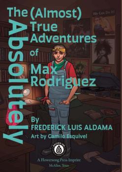 Paperback The Absolutely (Almost) True Adventures Of Max Rodriguez Book