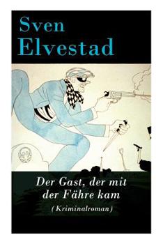 Paperback Der Gast, der mit der Fähre kam (Kriminalroman) [German] Book