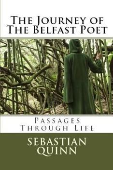 Paperback The Journey of The Belfast Poet: Journeys Through Life Book