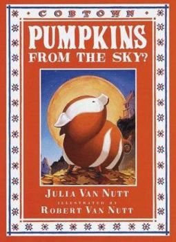 Hardcover Pumpkins from the Sky?: A Cobtown Story Book