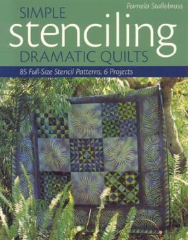Paperback Simple Stenciling Dramatic Quilts: 85 Full-Size Stencil Patterns, 6 Projects Book