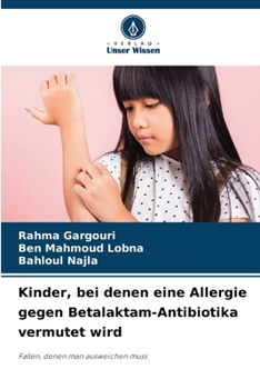 Paperback Kinder, bei denen eine Allergie gegen Betalaktam-Antibiotika vermutet wird [German] Book