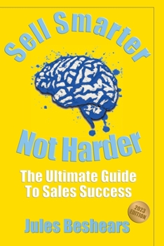 Paperback Sell Smarter, Not Harder: The Ultimate Guide To Sales Success Book