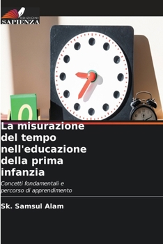 La misurazione del tempo nell'educazione della prima infanzia (Italian Edition)