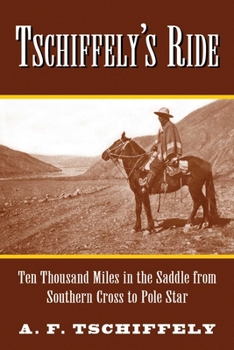 Paperback Tschiffely's Ride: Ten Thousand Miles in the Saddle from Southern Cross to Pole Star Book