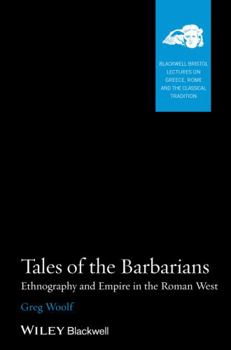 Paperback Tales of the Barbarians: Ethnography and Empire in the Roman West Book