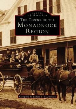 The Towns of the Monadnock Region (Images of America: New Hampshire) - Book  of the Images of America: New Hampshire
