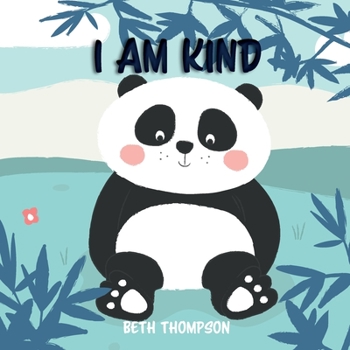 Paperback I am kind: Helping children develop confidence, self-belief, resilience and emotional growth through character strengths and posi Book