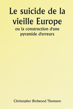 Paperback Old Europe's Suicide Or The Building of a Pyramid of Errors [French] Book
