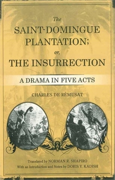 Paperback The Saint-Domingue Plantation; Or, the Insurrection: A Drama in Five Acts Book